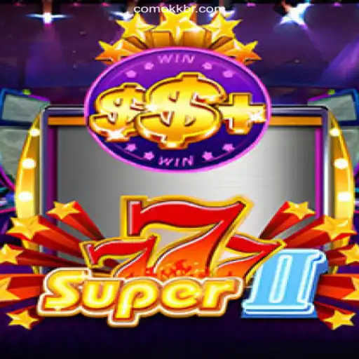 Discover the World of Super777II: A Thrilling Adventure at ComoKK.com O melhor cassino online do Brasil